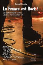 Couverture du livre « La France est rock ! » de Pascal Pascaly aux éditions Abatos