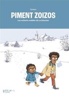 Couverture du livre « Piment zoizos : Les enfants oubliés de La Réunion » de Tehem et Gilles Gauvin aux éditions Steinkis