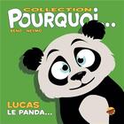 Couverture du livre « Pourquoi... : Lucas le panda... » de Beno et Neymo aux éditions P'tit Louis