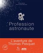 Couverture du livre « Profession astronaute » de Pierre-Francois Mouriaux et Thomas Marlier aux éditions Paulsen