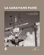Couverture du livre « La caravane passe » de Guillaume Lebaudy et Denis Lebioda aux éditions La Cardere