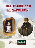 Couverture du livre « Chateaubriand et Napoléon » de Bernard Jt. Degout aux éditions Soteca