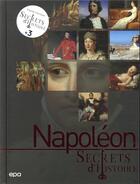 Couverture du livre « Secrets d'histoire : Napoléon » de  aux éditions Epa