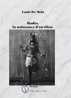 Couverture du livre « Hadès, la naissance d'un Dieu » de Louis De Melo aux éditions Lignes Et Pages