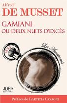 Couverture du livre « Gamiani ou deux nuits d'excès d'Alfred de Musset » de Laetitia Cavagni aux éditions Jdh