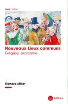 Couverture du livre « Nouveaux lieux communs - exegese, exorcisme » de Richard Millet aux éditions La Nouvelle Librairie