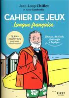 Couverture du livre « Cahier de jeux ; spécial langue française » de Jean-Loup Chiflet et Camberlin Anne aux éditions First