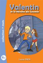 Couverture du livre « Valentin et la Révolte des Gnomes : Collection 7 Mots » de Laure Enza aux éditions Laure Enza