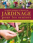 Couverture du livre « Jardinage pour les séniors » de Patty Cassidy aux éditions Delachaux & Niestle