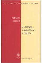 Couverture du livre « Les larmes, la nourriture, le silence » de Nathalie Nabert aux éditions Beauchesne