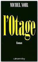 Couverture du livre « L'otage » de Michel Noir aux éditions Calmann-levy