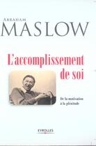 Couverture du livre « L'accomplissement de soi. de la motivation a la plenitude » de Maslow A H. aux éditions Organisation