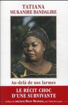 Couverture du livre « Au-delà de nos larmes » de Tatiana Mukanire Bandalire aux éditions Des Femmes