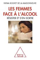 Couverture du livre « Les femmes face à l'alcool ; résister et s'en sortir » de Bouvet De La Maisonn aux éditions Odile Jacob