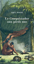 Couverture du livre « Le conquistador aux pieds nus » de Abel Posse aux éditions Actes Sud