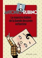 Couverture du livre « Antonio Rubino ; le maestro italien de la bande dessinée enfantine » de Mario Stefanelli et Fabio Gadducci aux éditions Actes Sud