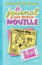 Couverture du livre « Le journal d'une grosse nouille Tome 5 : un canard aux petits oignons » de Rachel Renee Russell aux éditions Milan