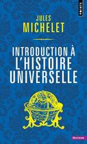 Couverture du livre « Introduction a l'histoire universelle (gratuit op » de Jules Michelet aux éditions Points