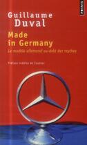 Couverture du livre « Made in Germany ; le modèle allemand au-delà des mythes » de Guillaume Duval aux éditions Points