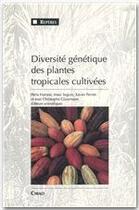 Couverture du livre « Diversité génétique des plantes tropicales cultivées » de Monique Seguin et X Perrier et J-C Glaszmann et Philippe Hamon aux éditions Quae