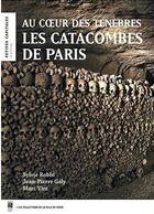 Couverture du livre « Les catacombes de paris ; au coeur des ténèbres » de  aux éditions Paris-musees