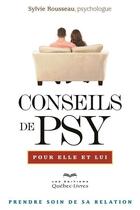 Couverture du livre « Conseils de psy pour elle et lui » de Sylvie Rousseau aux éditions Les Éditions Québec-livres