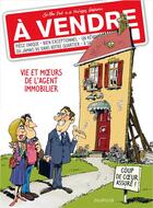 Couverture du livre « À vendre Tome 1 ; vie et moeurs de l'agent immobilier » de Philippe Bercovici et Gilles Dal aux éditions Dupuis