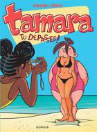 Couverture du livre « Tamara Tome 6 : tu dépasses ! » de Zidrou et Christian Darasse aux éditions Dupuis