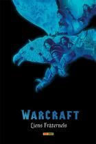 Couverture du livre « Warcraft ; liens fraternels » de Chris Metzen et Mat Broome et Paul Cornell aux éditions Panini