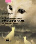 Couverture du livre « Les dernières aventures de l'école des chats t.2 ; les pierres célestes » de Jin-Kyeong Kim et Jae-Hong Kim aux éditions Picquier