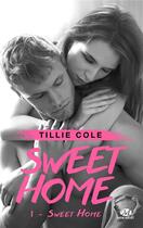 Couverture du livre « Sweet home Tome 1 : sweet home » de Tillie Cole aux éditions Milady