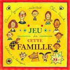 Couverture du livre « Jeu de cette famille » de Agopian Annie et Claire Franek aux éditions Rouergue
