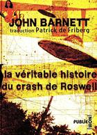 Couverture du livre « La véritable histoire du crash de Roswell » de John Barnett aux éditions Publie.net