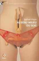 Couverture du livre « Au beau milieu du sexe ; une contre-enquête du commissaire Liberty » de Raphael Majan aux éditions P.o.l