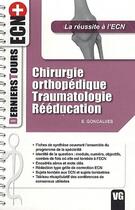 Couverture du livre « Chirurgie orthopédique traumatologie rééducation » de E Goncalves aux éditions Vernazobres Grego