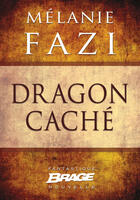 Couverture du livre « Dragon caché » de Melanie Fazi aux éditions Brage