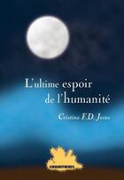Couverture du livre « L'ultime espoir de l'humanité » de Cristina Jesus aux éditions Kirographaires
