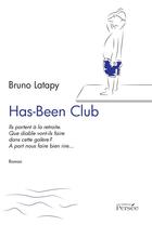 Couverture du livre « Has-been club » de Bruno Latapy aux éditions Persee