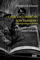 Couverture du livre « Chacun cherche son paradis : correspondance choisie » de Friedrich Glauser aux éditions D'en Bas