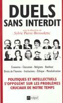 Couverture du livre « Duels Sans Interdit Xxi ; Politiques-Intellectuels Le Debat » de Sylvie Pierre-Brossolette aux éditions Archipel