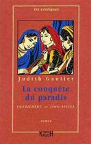 Couverture du livre « La conquete du paradis - pondichery au xviiie siecle » de Judith Gautier aux éditions Kailash