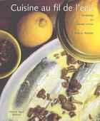 Couverture du livre « Cuisine Au Fil De L Eau Poissons Et Gibiers D'Eau » de Massif/Pascal aux éditions Romain Pages