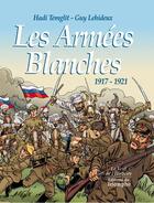 Couverture du livre « Les armées blanches ; 1917-1921 » de Guy Lehideux et Hadi Temglit aux éditions Triomphe