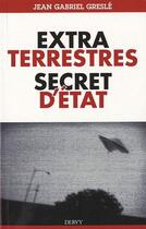 Couverture du livre « Extra terrestres, secret d'état » de Jean-Gabriel Gresle aux éditions Dervy