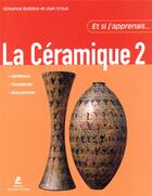 Couverture du livre « La céramique t.2 » de Bubbico/Crous aux éditions Place Des Victoires