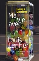 Couverture du livre « Ma vie avec Louis Lanher » de Louis Lanher aux éditions Au Diable Vauvert