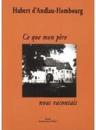 Couverture du livre « Ce Que Mon Pere Nous Racontait » de Andlau Hubert aux éditions Do Bentzinger