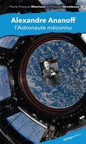 Couverture du livre « Alexandre Ananoff : l'astronaute méconnu » de Pierre-Francois Mouriaux aux éditions Ginkgo