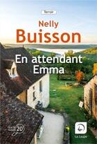 Couverture du livre « En attendant Emma » de Nelly Buisson aux éditions Editions De La Loupe