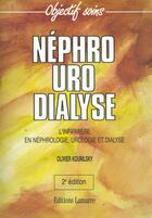 Couverture du livre « Nephro uro dialyse l infirmiere en nephro urologie et dialyse 2eme edition » de Kourilsky aux éditions Lamarre